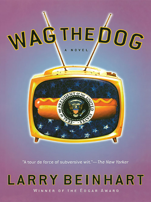 Title details for Wag the Dog by Larry Beinhart - Available